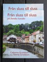 Fr&aring;n sluss till sluss : p&aring; franska kanaler