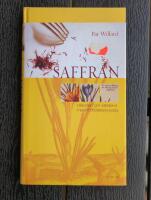 Saffran : Histrorien om v&auml;rldens mes f&ouml;rf&ouml;riska krydda