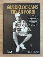 Guldklockans tid &auml;r f&ouml;rbi : s&aring; bygger du framtidens mest framg&aring;ngsrika f&ouml;re