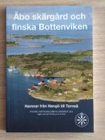 &Aring;bo sk&auml;rg&aring;rd och finska Bottenviken : Hamnar fr&aring;n Hang&ouml; till Torne&aring; / [Redaktionsgrupp: Turun Partio-Sissit rf.]