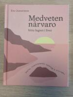 Medveten n&auml;rvaro : hitta lugnet i livet