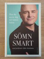 S&ouml;mnsmart : hur du sover dig till b&auml;ttre h&auml;lsa