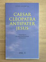 Caesar, Cleopatra, Antipater, Jesus : perspektiv p&aring; kristendomens uppkomst. Del 2