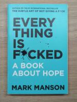 Everything Is F*cked: A Book About Hope