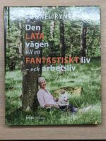 Den lata v&auml;gen till ett fantastiskt liv - och arbetsliv