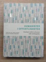 Humanister i offentligheten : kunskapens akt&ouml;rer och arenor under efterkrigstiden