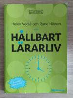 H&aring;llbart l&auml;rarliv : hur du f&aring;r mindre stress och b&auml;ttre struktur i din l&auml;rarvardag!