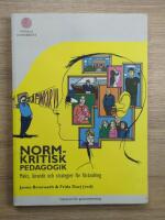 Normkritisk pedagogik : makt, l&auml;rande och strategier f&ouml;r f&ouml;r&auml;ndring