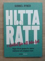 Hitta r&auml;tt i st&auml;llet f&ouml;r att leta fel : v&auml;gen till ett gladare liv, b&auml;ttre relationer och oslagbara team