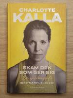 Skam den som ger sig : en sj&auml;lvbiografi