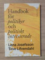 Handbok f&ouml;r politiker och politiskt intresserade