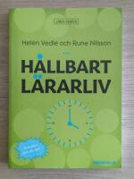 H&aring;llbart l&auml;rarliv : hur du f&aring;r mindre stress och b&auml;ttre struktur i din l&auml;rarvardag!
