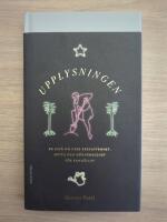 Upplysningen : en ess&auml; om dess beskaffenhet, nytta och n&ouml;dv&auml;ndighet f&ouml;r samh&auml;llet