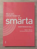 Akut och cancerrelaterad sm&auml;rta : sm&auml;rtmedicin vol.1