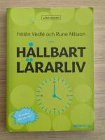 H&aring;llbart l&auml;rarliv : hur du f&aring;r mindre stress och b&auml;ttre struktur i din l&auml;rarvardag!