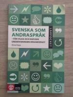 Svenska som andraspr&aring;k : f&ouml;r vilka och hur kan undervisningen organiseras?