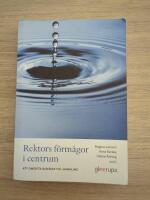 Rektors f&ouml;rm&aring;gor i centrum : att oms&auml;tta kunskap till handling