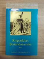 Krigsarkivet Best&aring;nds&ouml;versikt Del 5: Meddelanden fr&aring;n Krigsarkivet
