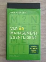 Vad &auml;r management egentligen?  en nyttig och praktisk sammanfattning