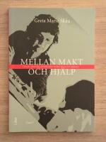 Mellan makt och hj&auml;lp - Om det flertydiga f&ouml;rh&aring;llandet mellan klient och hj&auml;lpare