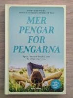 Mer pengar f&ouml;r pengarna : spara, l&aring;na och f&ouml;rs&auml;kra som de verkliga experterna