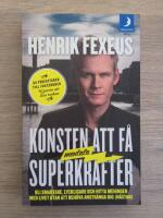 Konsten att f&aring; mentala superkrafter : Bli smartare, lyckligare och hitta meningen med livet utan att anstr&auml;nga dig (n&auml;stan)