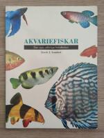 Akvariefiskar : den nya, utf&ouml;rliga handboken