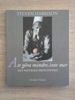 Att g&ouml;ra mindre, inte mer - Den naturliga meditationen