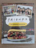 Friends the television series - the official cookbook