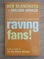 Raving fans : a revolutionary approach to customer service