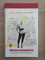 Hj&auml;rnans emotionella liv : om hur unika m&ouml;nster i hj&auml;rnan p&aring;verkar dina tankar, k&auml;nslor och upplevelser - och om hur du kan f&ouml;r&auml;ndra dem