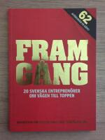 Framg&aring;ng : 20 svenska entrepren&ouml;rer om v&auml;gen till toppen