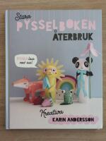 Stora pysselboken : &aring;terbruk