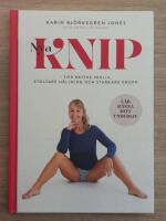 Nya Knip : f&ouml;r starkare kropp, stoltare h&aring;llning, b&auml;ttre sex