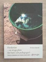 F&ouml;rskolan - en trygg plats f&ouml;r barn och pedagoger? : Sexuella &ouml;vergrepp och f&ouml;rebyggande arbete
