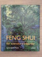 Feng shui f&ouml;r svenska tr&auml;dg&aring;rdar
