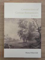 Constructions of German Romanticism : six studies : = Konstruktionen der deutschen Romantik : sechs Studien