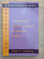 Constructions: A Construction Grammar Approach to Argument Structure
