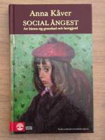 Social &aring;ngest : att k&auml;nna sig granskad och bortgjord