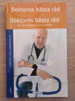 Doktorns b&auml;sta r&aring;d : Din bok om h&auml;lsa