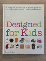 Designed for kids : a complete sourcebook of stylish products for the modern family