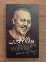 Bara ljuset kan besegra m&ouml;rkret