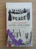Aldrig mera krig : lojalitet och motst&aring;nd 1914-1918