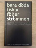 Bara d&ouml;da fiskar f&ouml;ljer str&ouml;mmen : en inspirationsbok om ungt f&ouml;retagande och entrepren&ouml;rskap!