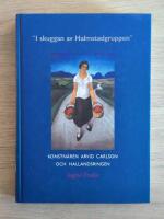 "I skuggan av Halmstadgruppen" : konstn&auml;ren Arvid Carlson och Hallandsringen
