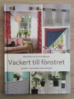 Vackert till f&ouml;nstret : gardiner, insynskydd, elemenskydd