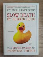 Slow death by rubber duck