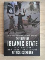 The rise of Islamic State : ISIS and the new Sunni revolution