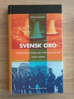 Svensk oro : offentlig fruktan i Sverige under 1900-talets senare h&auml;lft