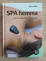 Spa hemma : kurer f&ouml;r energi, balans och harmoni